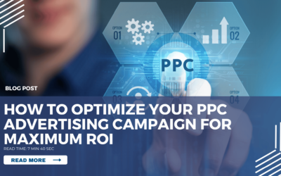 How to Optimize Your Pay-Per-Click Advertising Campaign for Maximum ROI