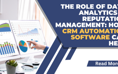 The Role of Data Analytics in Reputation Management: How CRM Automation Software Can Help