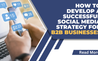 How to Develop a Successful Social Media Strategy for B2B Businesses
