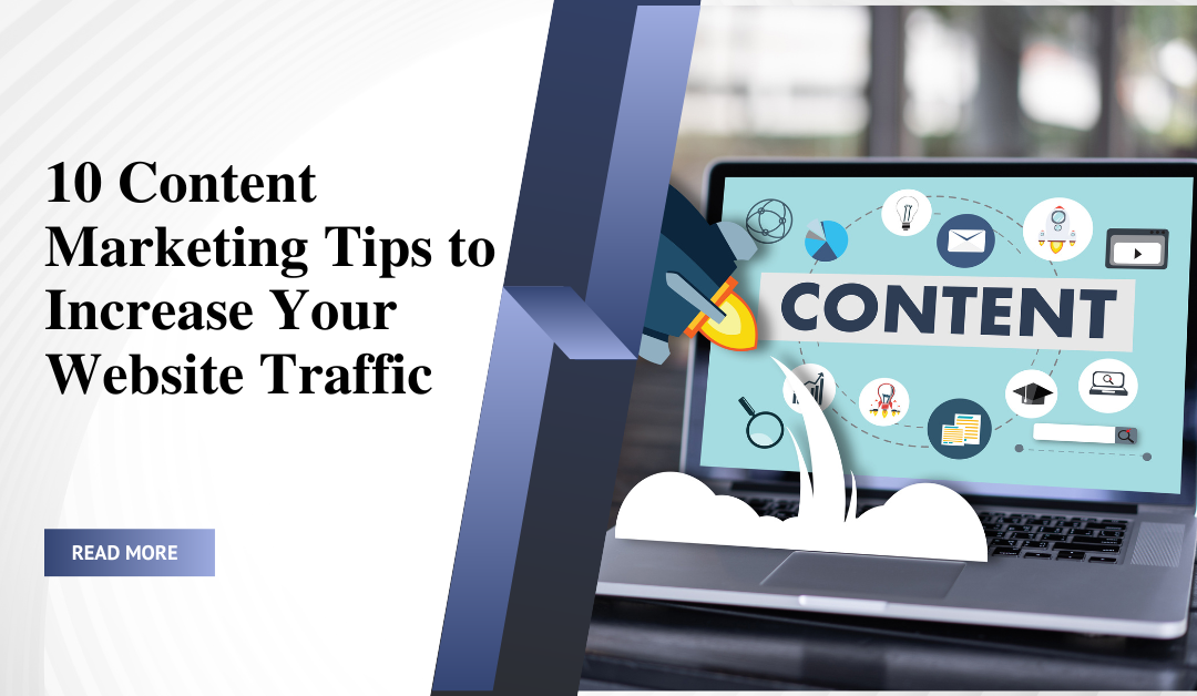 10 Content Marketing Tips to Increase Your Website Traffic