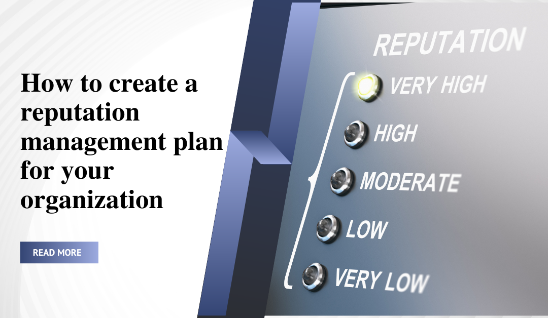 How to create a reputation management plan for your organization