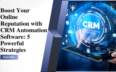 Boost Your Online Reputation with CRM Automation Software: 5 Powerful Strategies