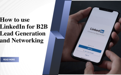 How to use LinkedIn for B2B Lead Generation and Networking